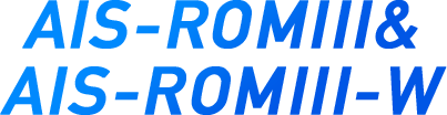 AIS-ROMⅢ& AIS-ROMⅢ-W